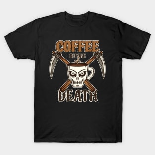 Coffee Before Death T-Shirt